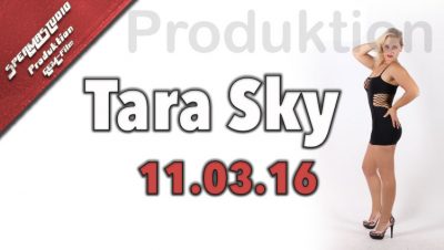 Produktion Tara Sky am 11.03.16